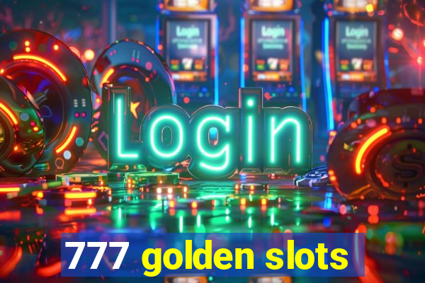 777 golden slots